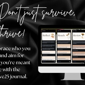 May include: A computer screen displaying a digital journal with the text "Don't just survive, Thrive!" and four sections titled "Reflect", "Reach", "Review", and "Reaffirm".