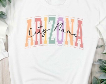 Custom City Name Arizona Sweatshirt, Vacation Souvenir