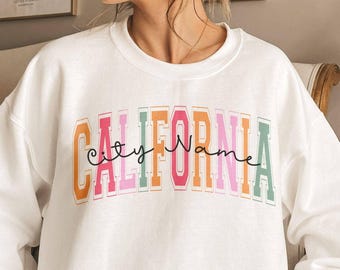 Custom City Name California Sweatshirt, Vacation Crewneck