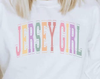 Jersey Girl Sweatshirt, Jersey Girl Sweatshirt, New Jersey Shirt, Jersey Sweater, New Jersey Crewneck, New Jersey Trip Shirt