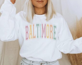 Baltimore Sweatshirt, City Souvenir, Maryland Gift