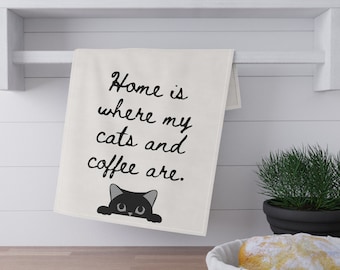 Home is where my cats and coffee are Kitchen Towel/ Tea Towel