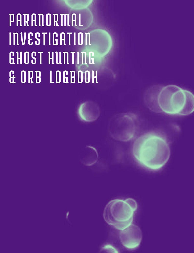 Ghost Hunting Logbook | Paranormal Investigation Journal (printable PDF ...