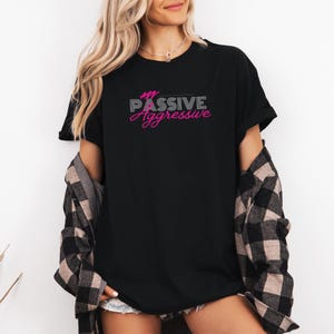 Passive Aggressive Shirt in Neon Pink and White | Sarcastic Graphic Tee | Funny Introvert T-Shirt | Sassy Bold Attitude Shirt