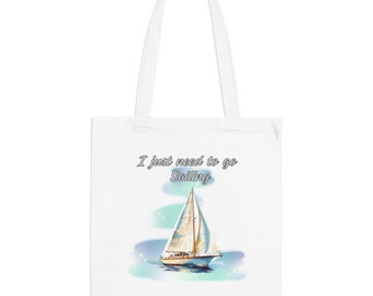 Tote Bag Sailing - I Just Need To Go Sailing - Boat - Nautical