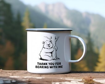 Enamel Camping Mug, Cute Bear Mug, Funny Bear With Me Gift, Bear Camping Cup, Sweet I'm Sorry Present, Animal lover, Steel Mug, Pun phrase