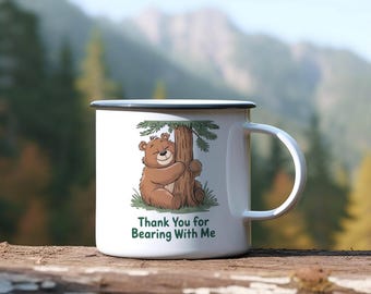 Enamel Camping Mug, Cute Bear Mug, Funny Bear With Me Gift, Bear Camping Cup, Sweet I'm Sorry Present, Animal lover, Steel Mug, Pun phrase