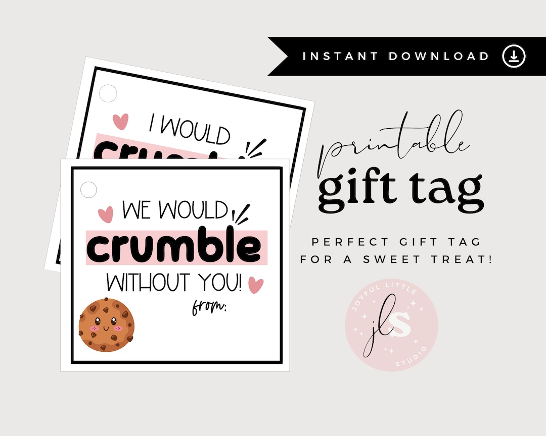 We (I) Would Crumble Without You Printable Gift Tag Thank You Tag We (I) Would Crumble Without You Printable Gift Tag Thank You Tag