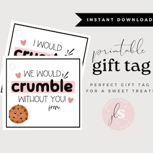 We (I) Would Crumble Without You Printable Gift Tag Thank You Tag We (I) Would Crumble Without You Printable Gift Tag Thank You Tag