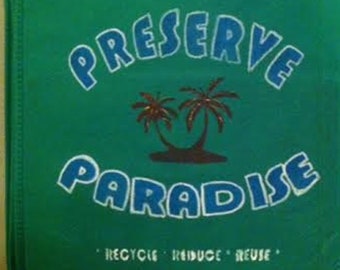 EARTH DAY Preserve Paradise, Reusable Market Bags, Recycle, Reuse, Ecology, Save the Earth