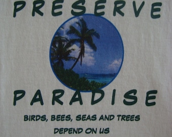EARTH DAY ***Preserve Paradise*** custom T-shirt  / FREE Shipping