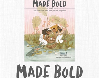 Digital Copy of MADE BOLD Issue 1 Adventure Book for Kids Agnes and Margaret Smith