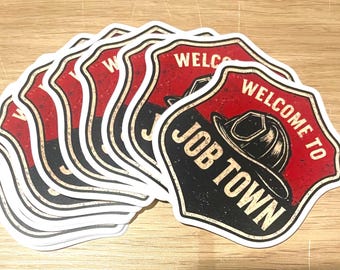 Welcome to Job Town Firefighter Sticker – Grunge Helmet Shield Design