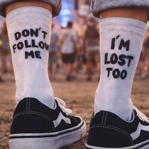 Funny Quote Socks “Don’t Follow Me I’m Lost Too” – White Crew Socks, Statement Socks, Gift Idea