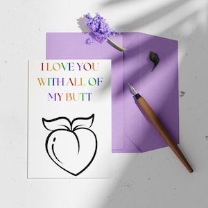 "Love You With All Of My Butt - ""Ich würde Herz sagen, aber mein Butt Is Bigger - Lustige Romantik"" Karte."