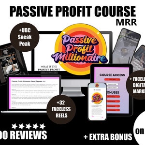 May include: A digital marketing course titled "Passive Profit Millionaire" with a colourful logo and a black background. The course includes access to a digital market, bonus content, and over 32 faceless reels. The course has over 4,000 reviews and is on sale.