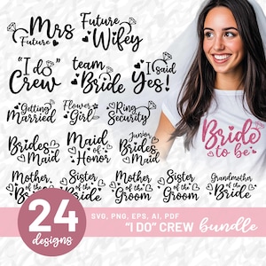 I Do Crew Bundle Svg, Bachelorette Bundle SVG, Bridal Party Shirts Svg, Bride Party Svg, Cricut, Silhouette, Bachelorette Digital Cut File