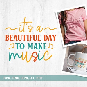 It's A Beautiful Day To Make Music Svg Png Eps, shirt muziekleraar, muzikant, muziekfan Svg, waardering cadeau, gesneden muziekbestand, muziekliefhebber