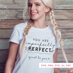 Perfect perfecte SVG PNG PDF, inspirerende tekst T-shirt Svg, Cricut Svg-bestand, koffiemok Svg, draagtas Svg, ontwerpbestand, wees jezelf Svg