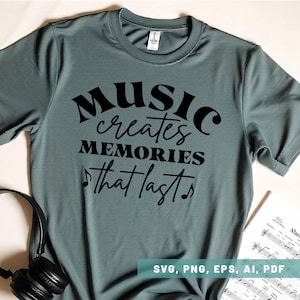 La música crea recuerdos Svg Png Pdf, camiseta de músico, regalo de músico, fanático de la música Svg, archivo de cita musical, alma amante de la música, Cricut, silueta Png