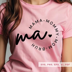 Ma Mama Mommy Mom Bruh SVG, Adorabile Festa della Mamma Svg, Giftful Mom Svg, Cricut Regalo Festa della Mamma Svg, Mama Gift Svg, File di taglio per il design della maglietta della mamma
