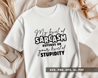 Il mio livello di sarcasmo dipende dal tuo livello di stupidità PNG SVG, citazioni sarcastiche, maglietta sarcastica SVG, design umoristico divertente, atteggiamento sarcastico