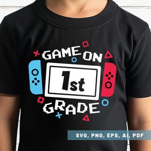 Game on 1st Grade Back to School Svg, 1ST grade back to school PNG, Game On 1st Grade SVG, First grade, First Day Of School, Cricut Cut File