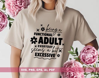 Being A Functional Adult Svg Png, Funny Adulting Quote Shirt, Sarcastic Mug Svg, Lazy Day Humor Tshirt Design, Digital Download For Cricut