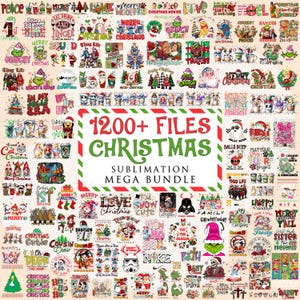 May include: A collection of Christmas-themed sublimation designs. The image features a variety of graphics, including holiday characters, festive phrases, and seasonal elements. Text in the center reads "1200+ FILES CHRISTMAS SUBLIMATION MEGA BUNDLE."