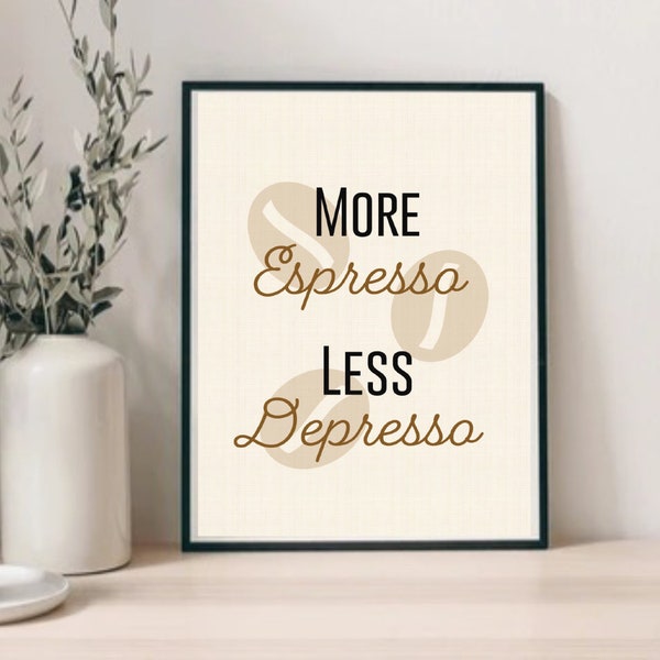 More Espresso, Less Depresso - Funny Coffee Print - Printable - A4, A3, B4, B5 - Minimal Design