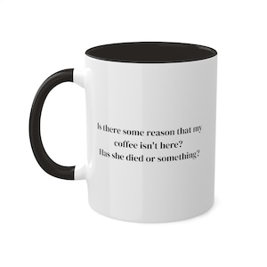 Devil Wears Prada quote mug, Miranda Priestly quote, Has she died or something?, 11oz, gift for her, gift for him, fashion lover gift