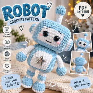 Op de afbeelding: Een haakpatroon voor een pluche robot. De robot is lichtblauw en wit met een grote vierkante kop, ronde oren en een zilveren ster op de borst. De tekst luidt ROBOT CROCHET PATTERN, PDF PATTERN, INSTANT DOWNLOAD, DETAILED PHOTOS, EASY TO FOLLOW, BEGINNER FRIENDLY, Your new cute friend!, Create your own Robot!, en Make it your own!.