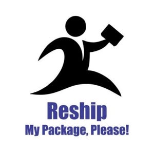 May include: Black and white illustration of a person running and holding a package. The text "Reship My Package, Please!" is below the illustration.