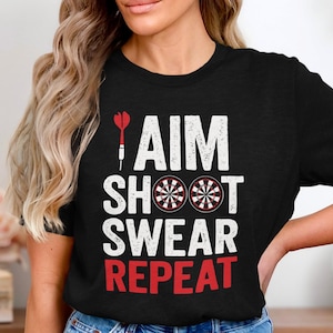 Funny Darts Shirt, Aim Shoot Swear Repeat Tee, Dart Player Humor Shirt, Bar Game Night T Shirt, Bullseye Throwing Gift, Pub League Tee