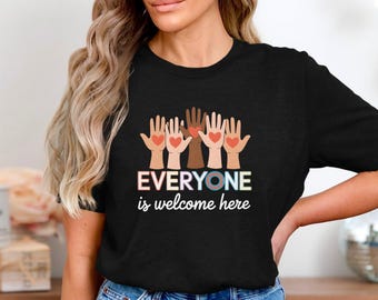 Everyone Is Welcome Here T-Shirt Inclusive Diversity Equality Kindness Shirt, Unity Hands Graphic Tee for Teachers and Activists