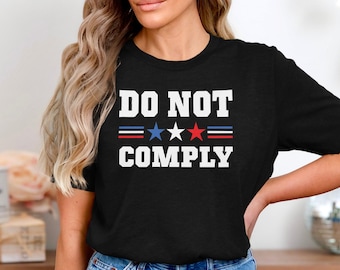 Do Not Comply Shirt, Anti Government Shirt, Libertarian T Shirt, Freedom Over Fear Tee, Political Protest Shirt, Patriot Statement Tee