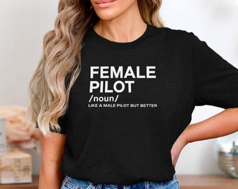 Female Pilot Definition T-Shirt, Funny Pilot Shirt For Women, Aviation Lover Tee, Airplane Enthusiast Shirt, Pilot Gift Graphic Tee