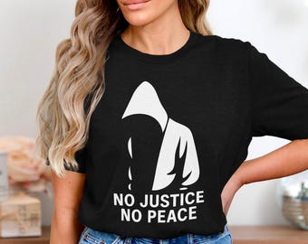 No Justice No Peace Shirt, Civil Rights Protest Tee, Activist Message Shirt, Powerful Equality Graphic Tee, Social Justice Movement Shirt