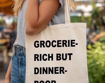 Funny 'Grocerie-Rich, Dinner-Poor' Tote Bag: Relatable Over-Shopper Humor