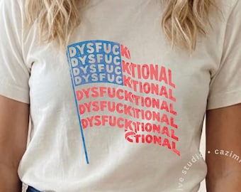 DysFUCKtional | Flag T-shirt | Political Mess Statement Shirt