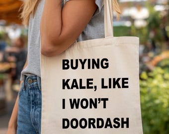 Funny 'Buying Kale' Tote Bag: Relatable Adulting Humor