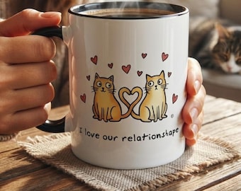 Funny Cat Lover Mug, 'Relationshape' Coffee Cup, Valentine's Day Gift