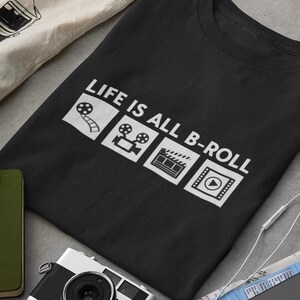 La vie, c'est tout T-shirt B-roll, cadeau cinéaste, cadeau photographe, t-shirt réalisateur, chemise équipe de tournage, t-shirt personnel de cinéma, t-shirt cinéphile,