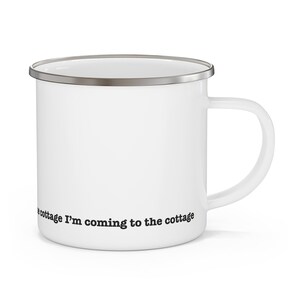 Im Coming to the Cottage Enamel Camping Mug | Heated Rivalry Inspired Cup | Minimal Fan Mug | 12oz Outdoor Drinkware image 4