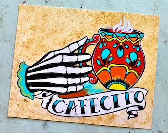 Cafecito Art Print, Mexican Coffee Art, Skeleton Hand with Mug Day of the Dead Tattoo Art 5 x 7, 8 x 10 or 11 x 14