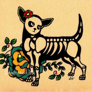 Day of the Dead Dog CHIHUAHUA Tattoo Print 5 x 7, 8 x 10 or 11 x 14 - Choose Your Own Words - Donation to Austin Pets Alive