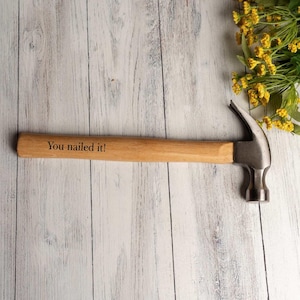 You Nailed It Engraved Hammer Personalized Gift Custom Hammer For Dad Husband Or Graduate Funny Sentimental Tool Gift Father’s Day Idea