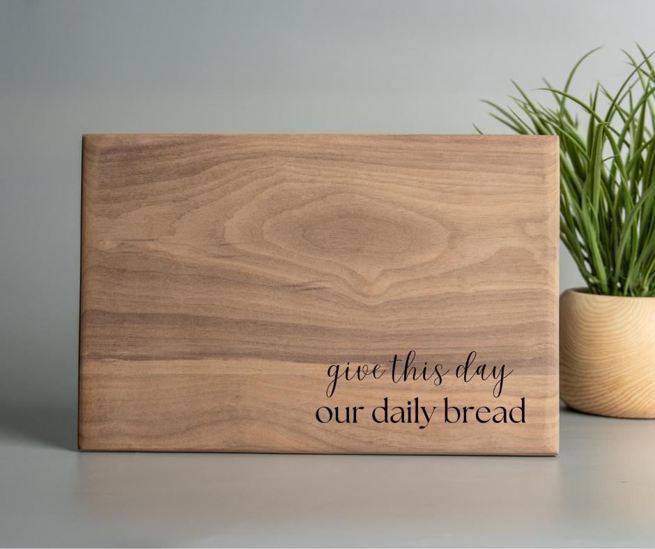 Give This Day Our Daily Bread, Christian Custom Charcuterie Board, Unique Valentines Day Gift, Bridal Shower, Engraved Engagement Present