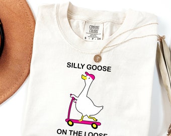 Silly Goose On The Loose T-shirt - Silly Goose On the Loose Shirt - Goose Crewneck Shirt - Silly Goose Tshirt - Funny Shirt Gift - Funny Tee