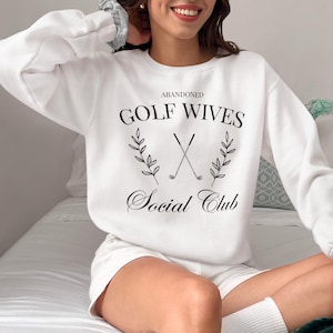 Abandoned Golf Wives Crewneck, Abandoned Golf Wives Society, Golf Wife, Gift for Golf Wife, Golf Wife Sweater, Social Club Sweatshirt
